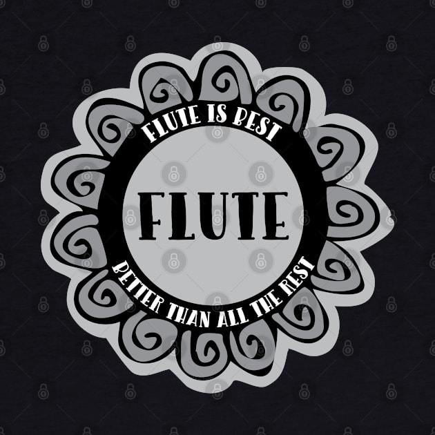 Flute Is Best by Barthol Graphics